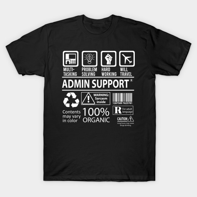 Admin Support T Shirt - MultiTasking Certified Job Gift Item Tee T-Shirt by Aquastal